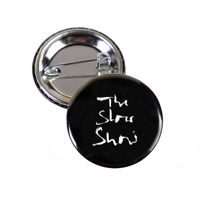 The Slow Show Logo Pin Badge