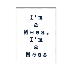 "I'm a Mess" Tea Towel
